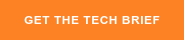 GET THE TECH BRIEF
