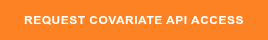 REQUEST COVARIATE API ACCESS